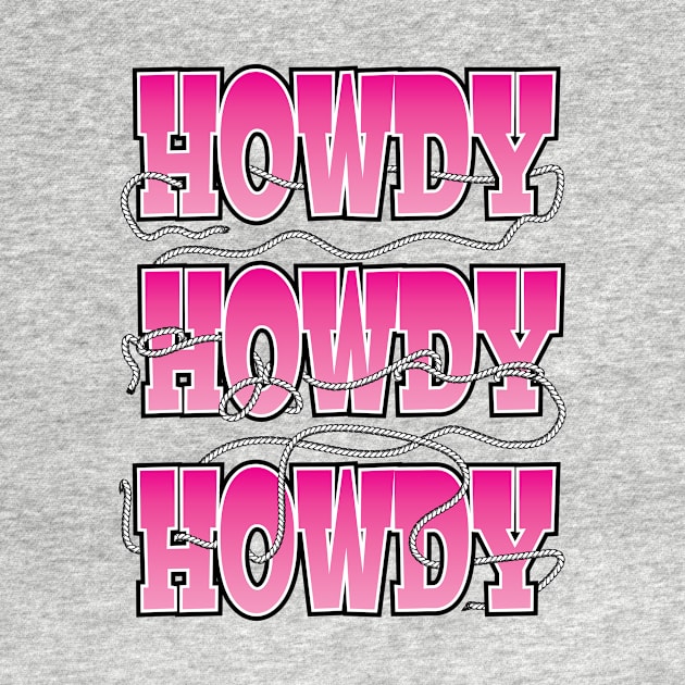 Howdy, Howdy, Howdy, with a rope lasso by Coloradical.Tshirts